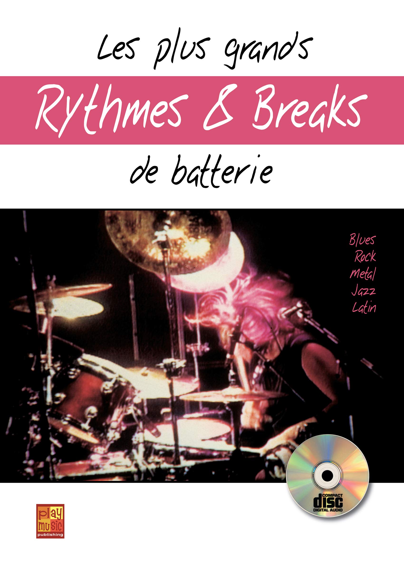Les plus grands rythmes & breaks de batterie (1 Livre + 1 CD) book