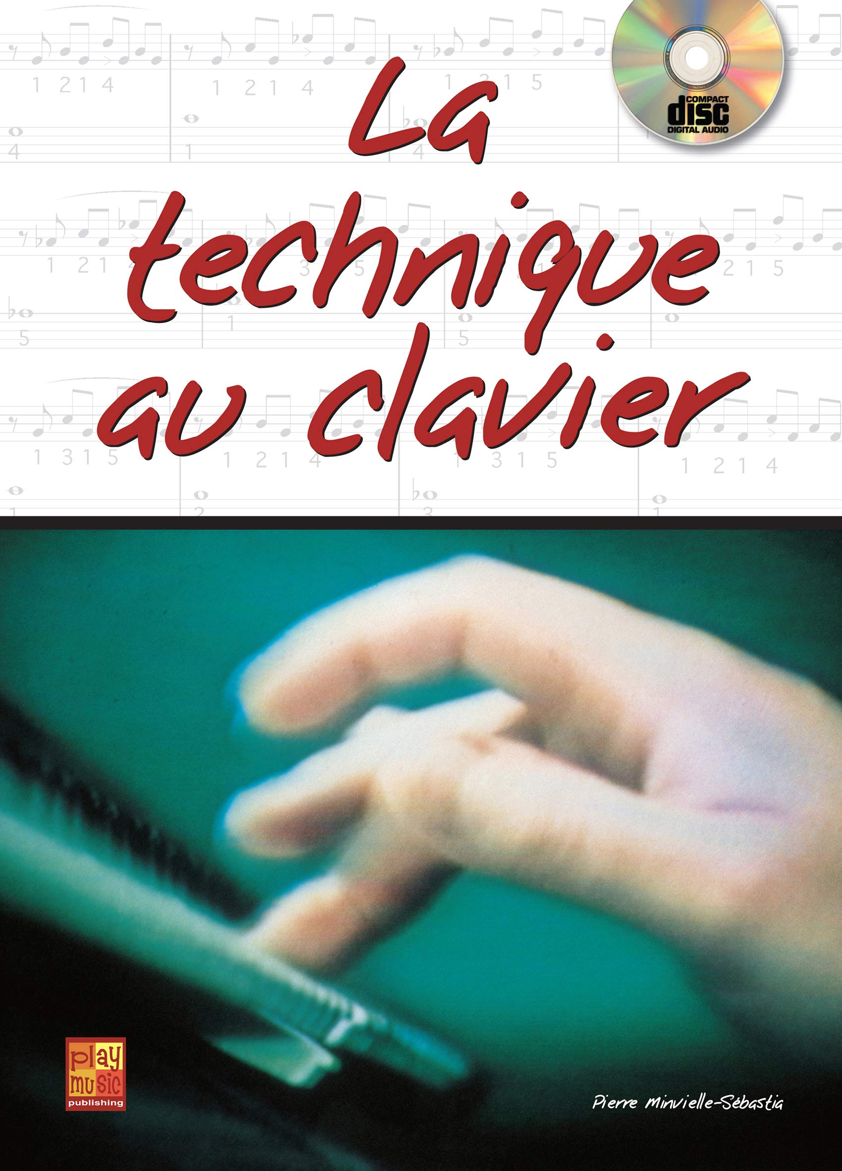 La Technique au Clavier . Solo de Piano. Comprend CD Sheet Music