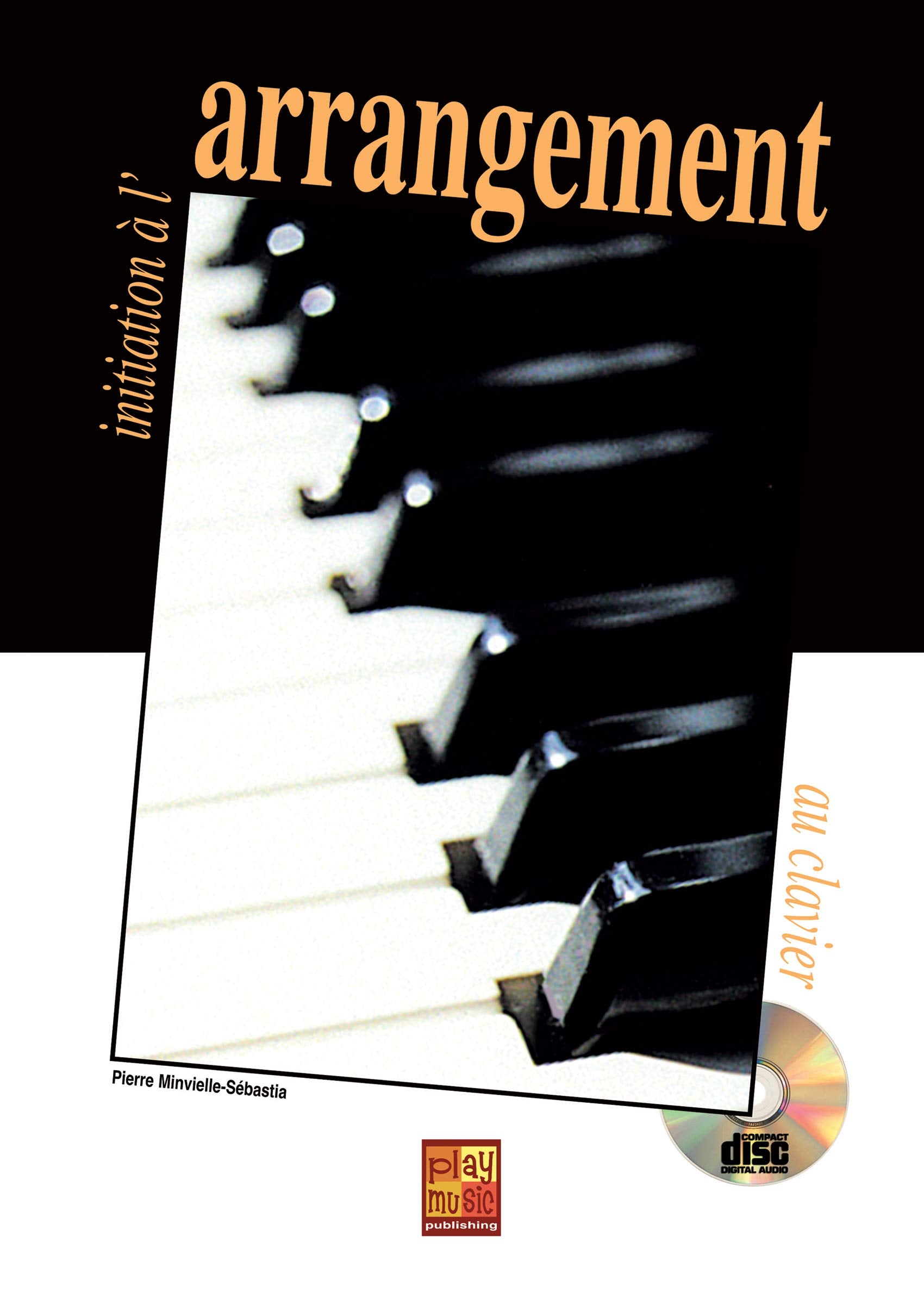 Minvielle Sebastia Initiation A L'Arrangement Au Clavier Kbd Bk/Cd Fre Sheet Music