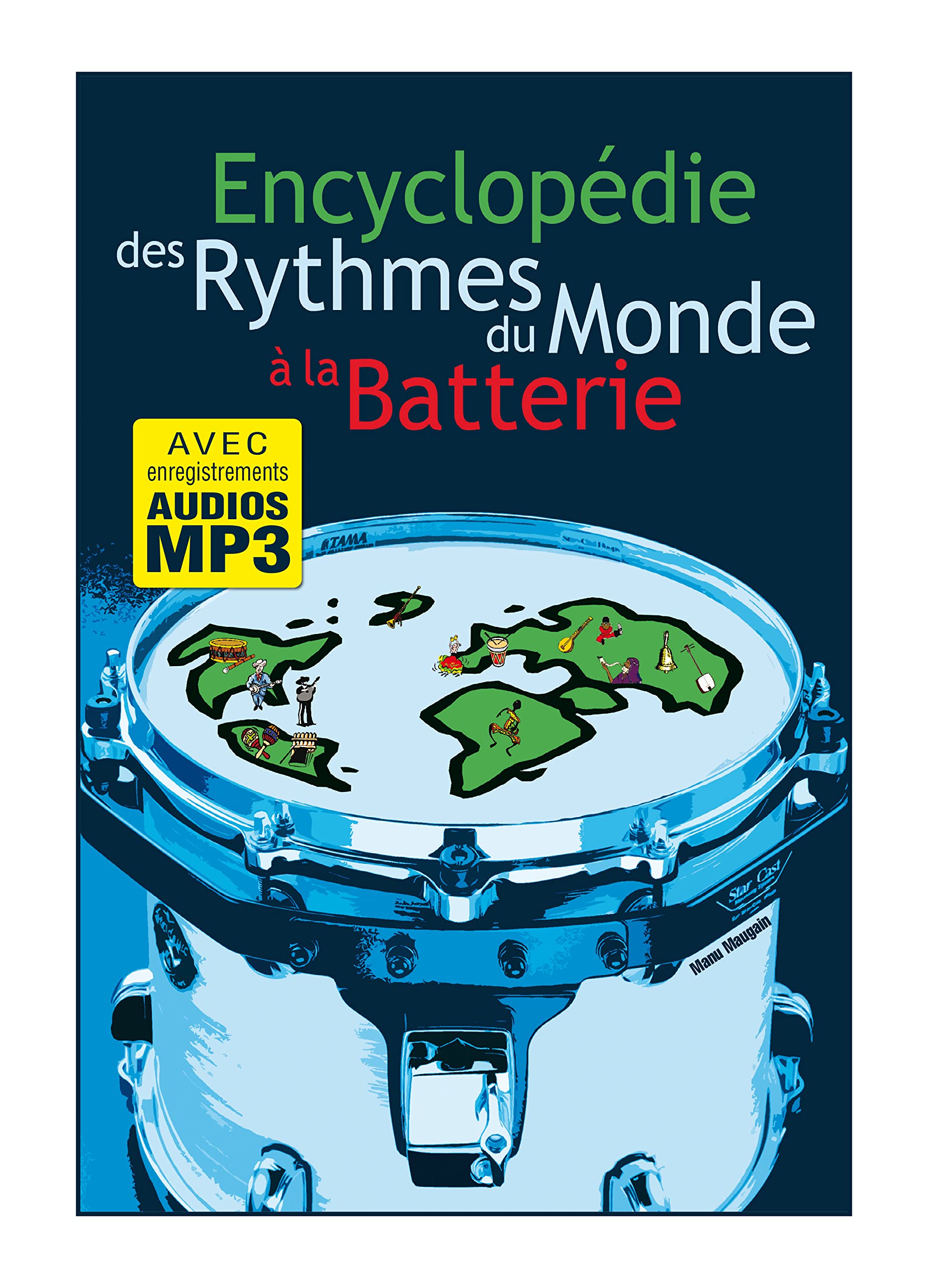 Encyclopédie des rythmes du monde à la batterie (Livre grand format avec enregistrements audios à télécharger) Arts & Music