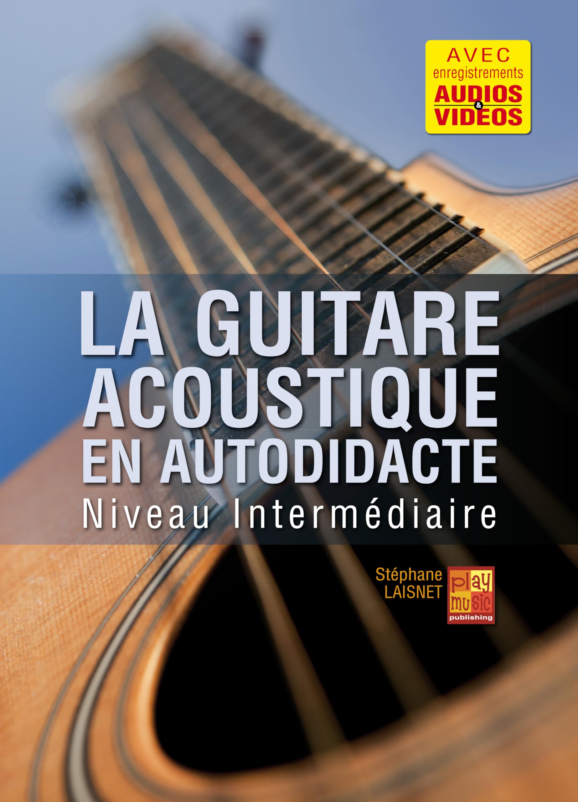 La guitare acoustique en autodidacte - Intermédiaire (1 Livre + 1 CD + 1 DVD) book