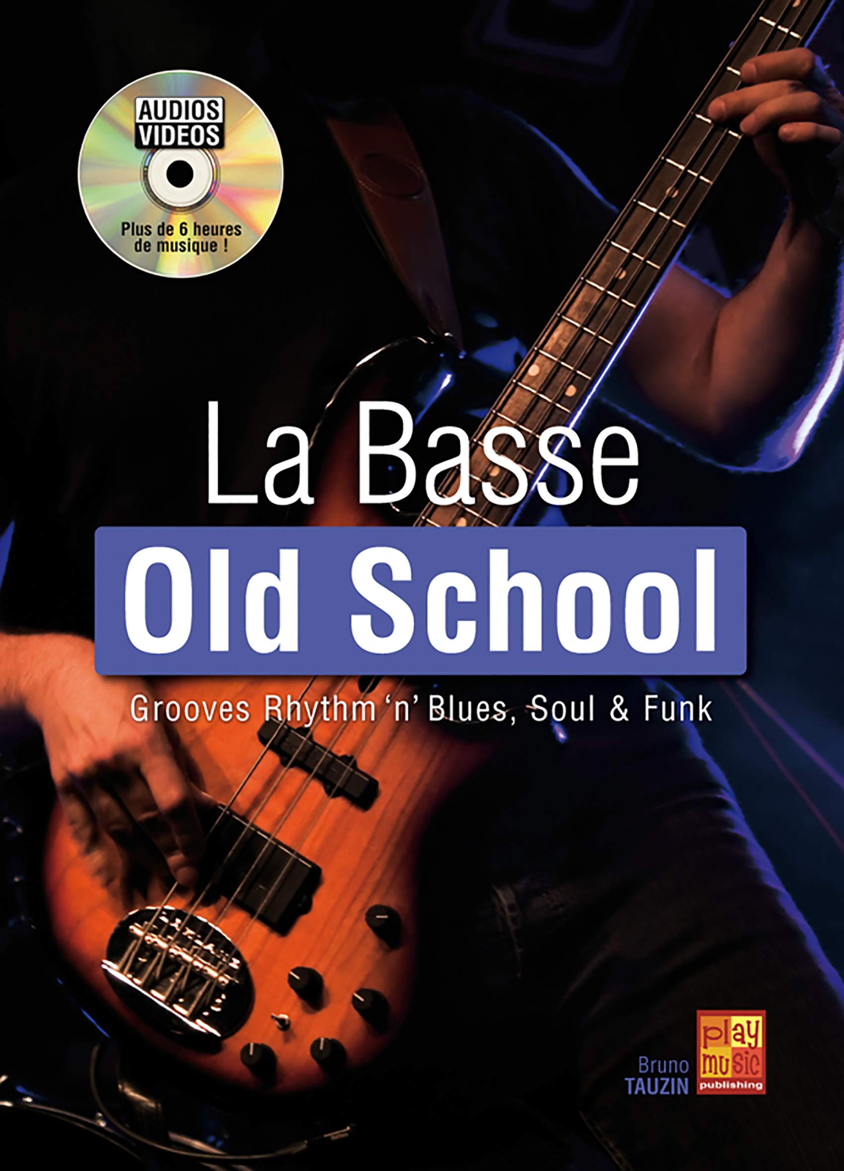 La basse Old School (Rhythm 'n' blues, Soul, Funk) - 1 Livre + 1 Disque (Audios/Vidéos) book