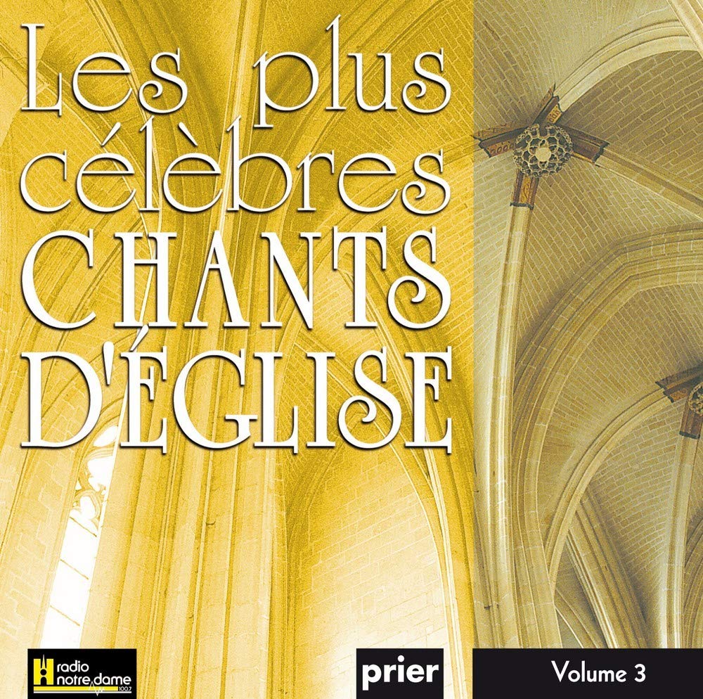 Les Plus Célèbres Chants d'Église Vol. 3 Classical