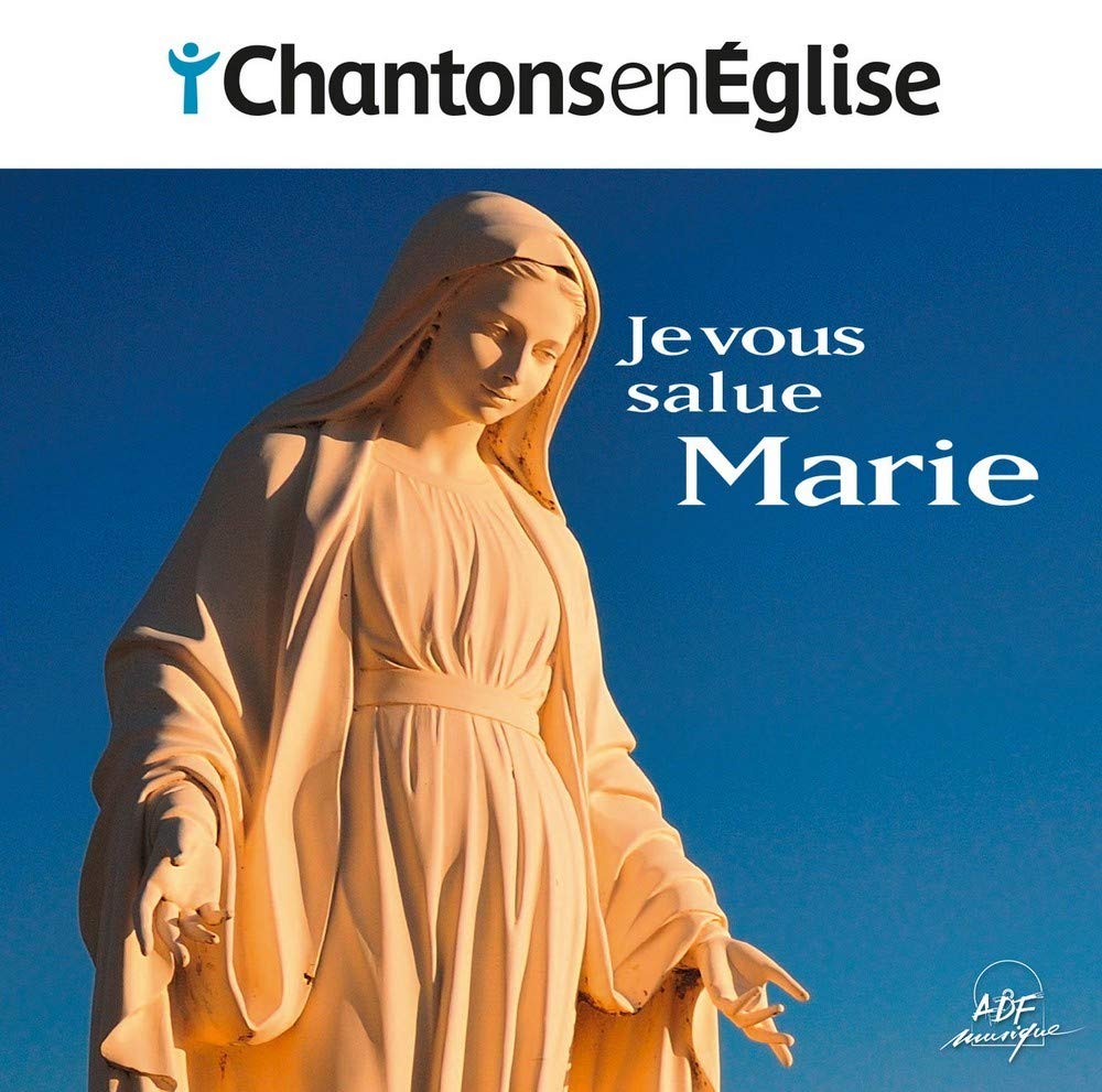 Chantons en Église - Je vous salue, Marie cd