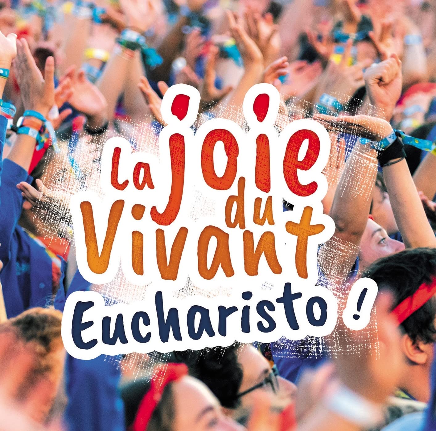 La joie du Vivant - Eucharisto ! Music