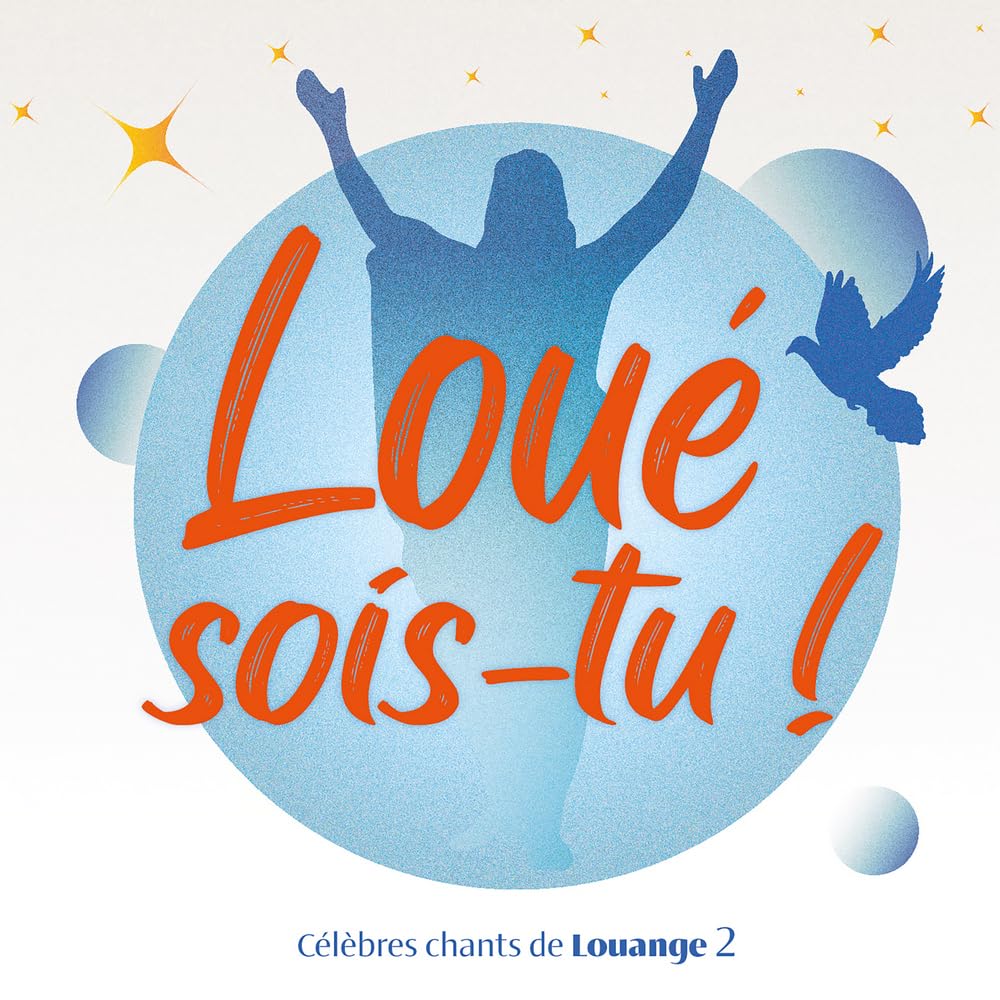 Loué sois-tu ! Vol. 2: Célèbres chants de Louange cd