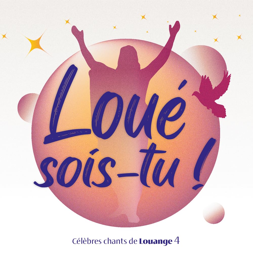 Loué sois-tu ! Vol. 4: Célèbres chants de Louange cd