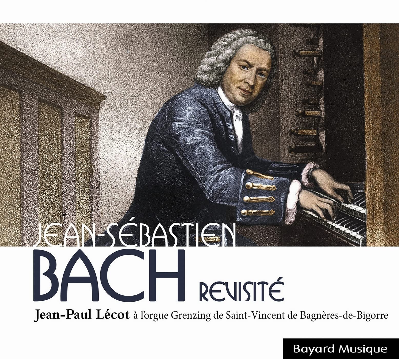 Jean-Sébastien Bach revisité: Jean-Paul Lécot à l orgue Grenzing de Saint Vincent de Bagnères de Bigorre Arts & Music