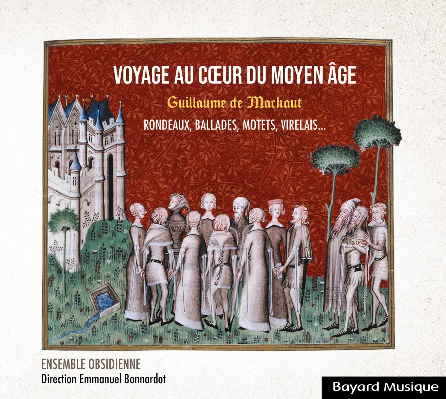 Guillaume de Machaut : Voyage au coeur du Moyen Age: Rondeaux, ballades, motets, lais et virelais Music