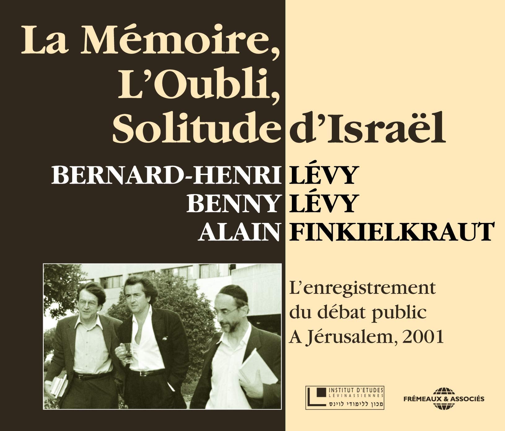 La mémoire, l'oubli, la solitude d'Israël - L'enregistrement du débat public de Jérusalem 2001 cd