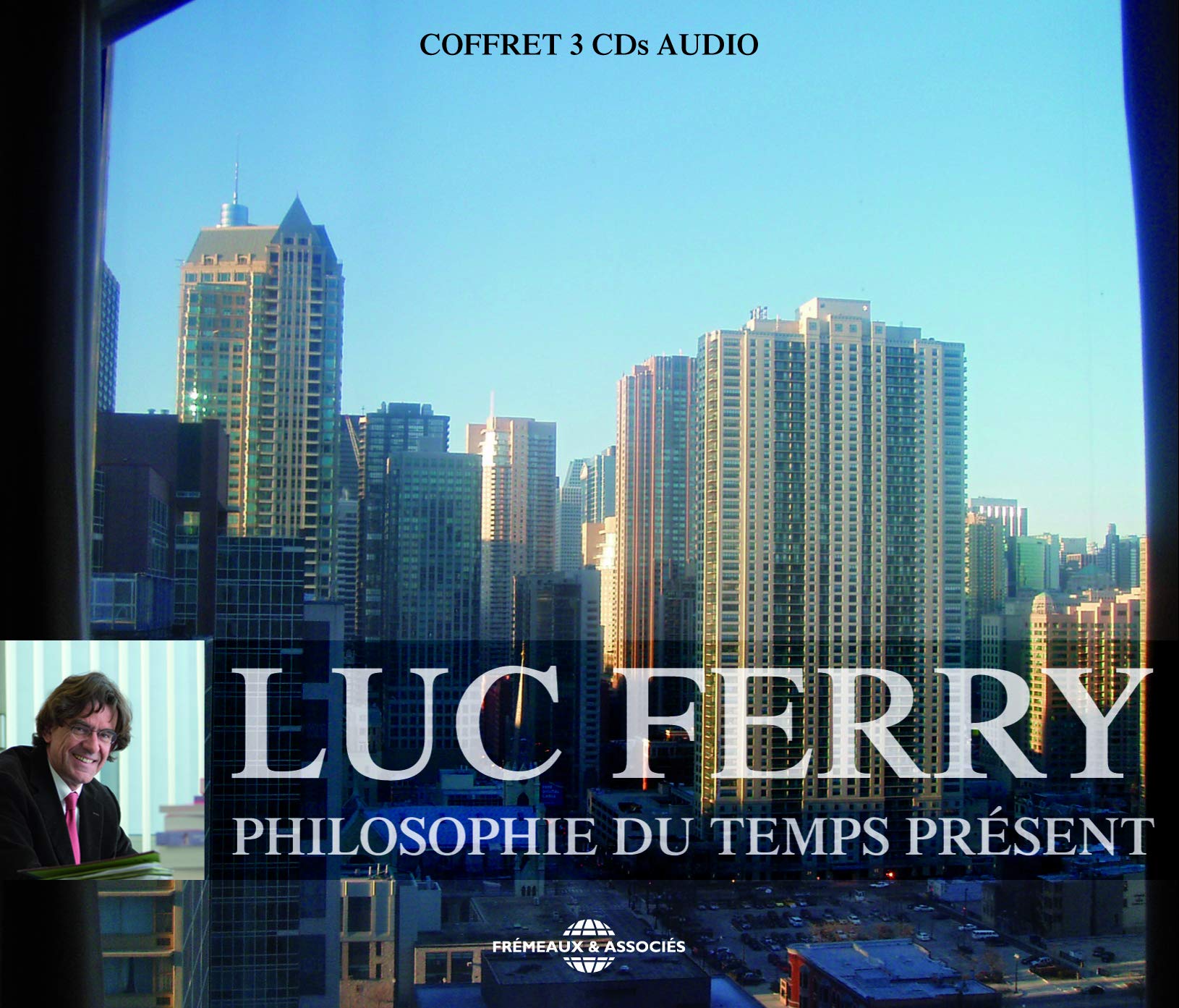 PHILOSOPHIE du Temps Present sur CD Audio par LUC Ferry cd