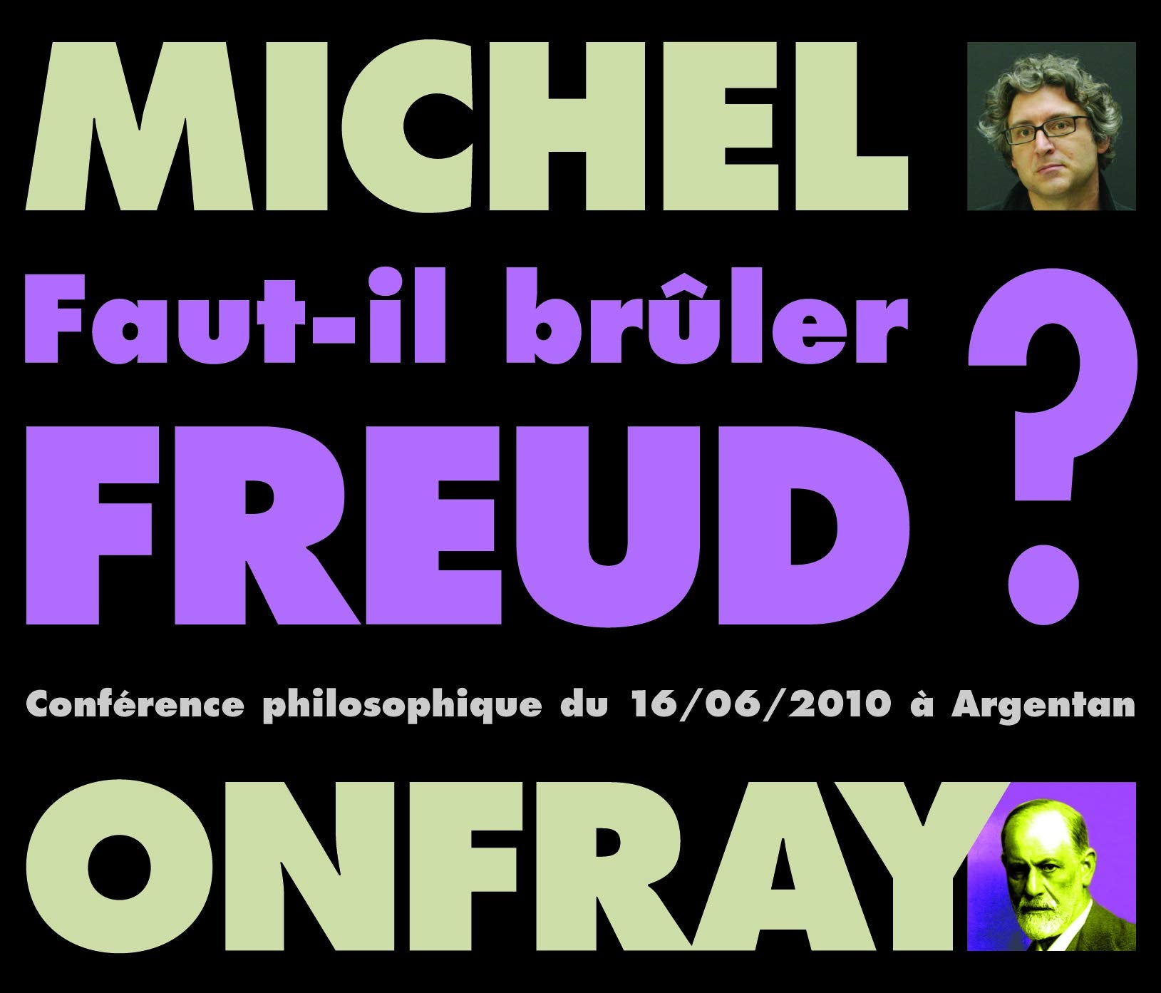 Faut-IL BRULER Freud Conference par Michel ONFRAY en Deux CD Audio cd