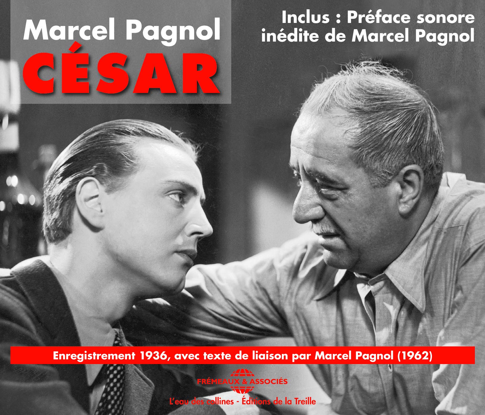 MARCEL PAGNOL - CESAR (ENREGISTREMENT DE 1936, AVEC TEXTES DE LIAISONS LUS PAR MARCEL PAGNOL EN 1962 cd