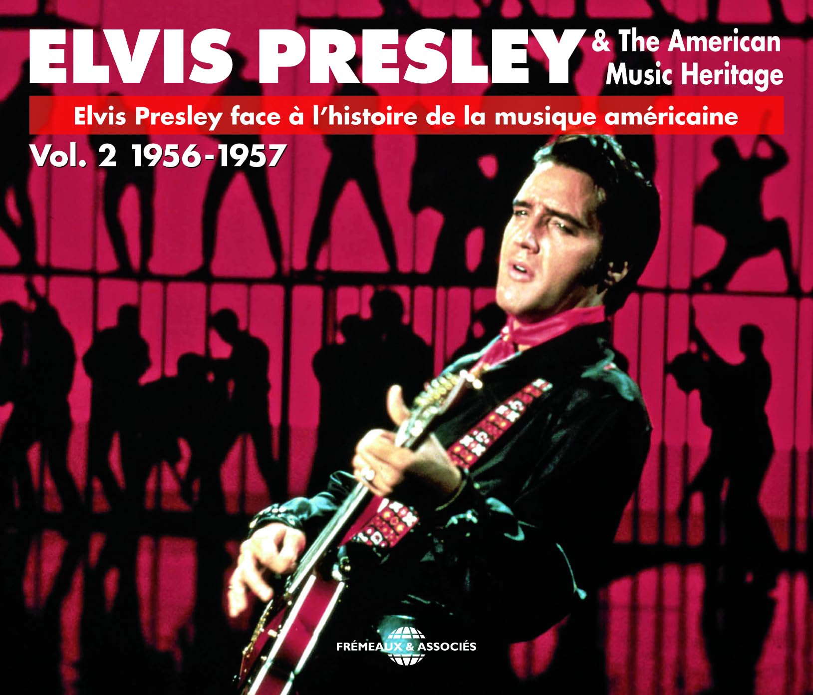 Elvis Presley & the American Music Héritage 1956-1957 Rock