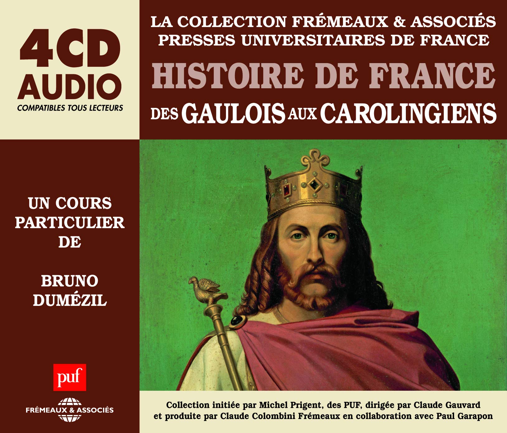 Histoire DE France-des GAULOIS AUX CAROLINGIENS-Un Cours Particulier DE Bruno DUMEZIL PC
