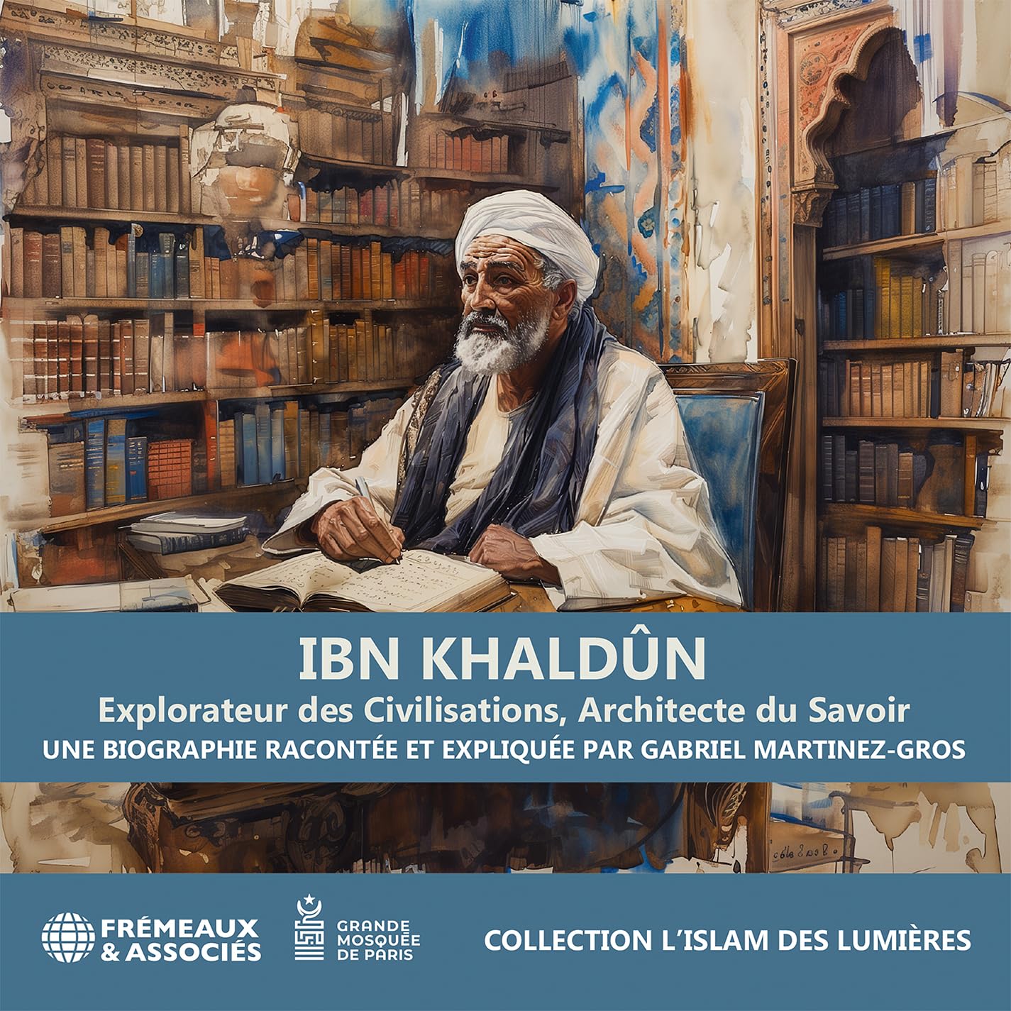 Ibn Khaldûn: Explorateur des civilisations, architecte du savoir cd