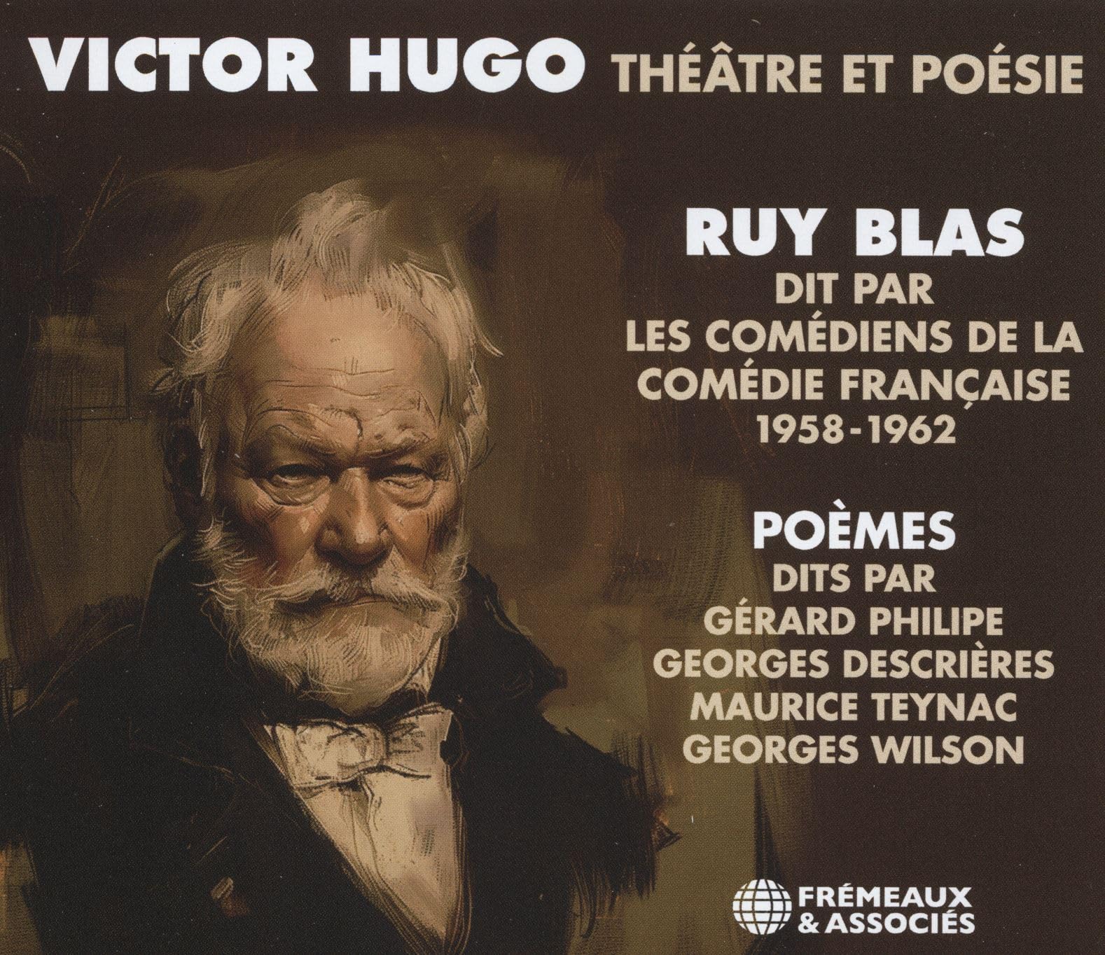 VICTOR HUGO - THÉÂTRE ET POÉSIE: RUY BLAS DIT PAR LES COMÉDIENS DE LA COMÉDIE FRANÇAISE • POÈMES DITS PAR GÉRARD PHILIPE cd