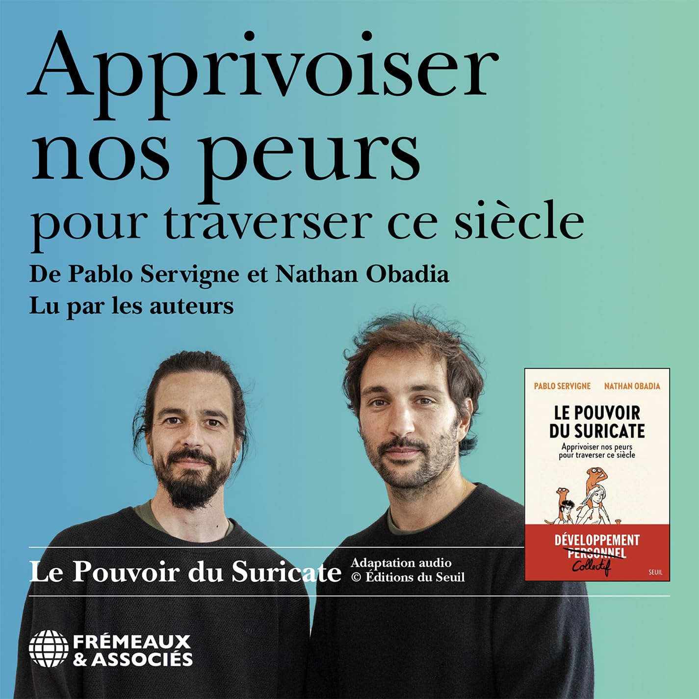APPRIVOISER NOS PEURS POUR TRAVERSER CE SIÈCLE, LU PAR LES AUTEURS: LE POUVOIR DU SURICATE Books
