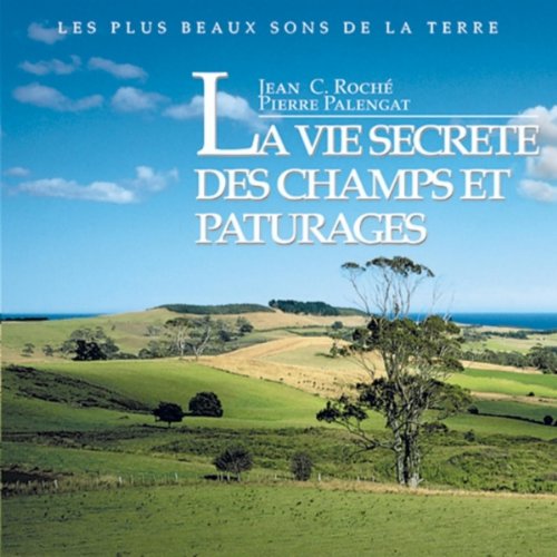 La Vie Secrete Des Champs & Paturages Music