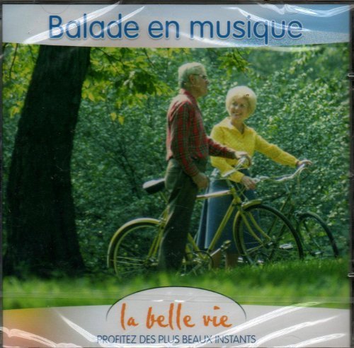 BALADE EN MUSIQUE - LA BELLE VIE cd