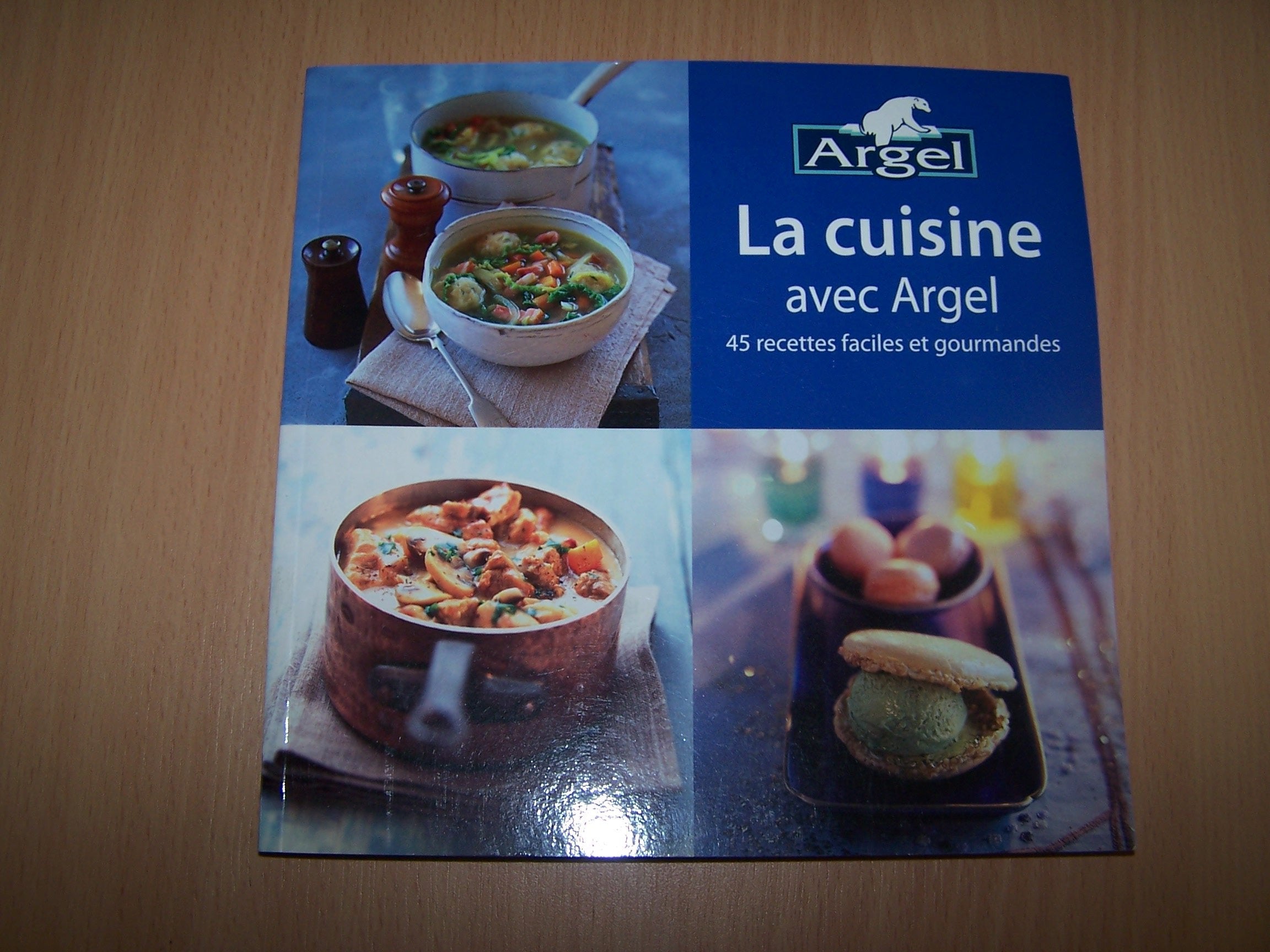 45 Recettes faciles et gourmandes - La cuisine avec Argel book