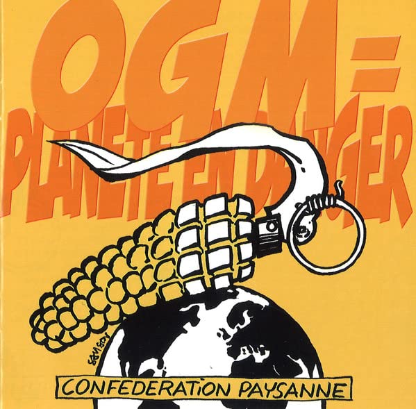 Ogm=planète En Danger : Confédération Paysanne Pop