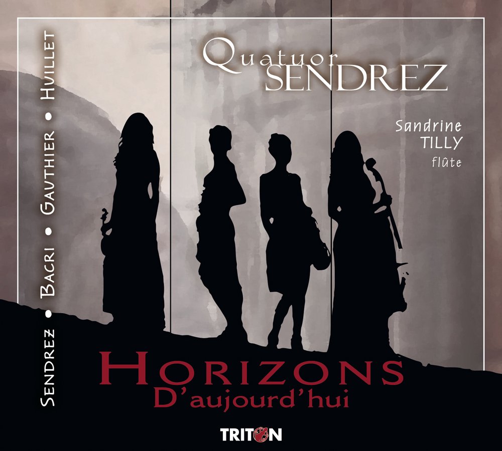 Bacri, Gauthier… : Horizons D’aujourd’Hui. Quatuor Sendrez Classical