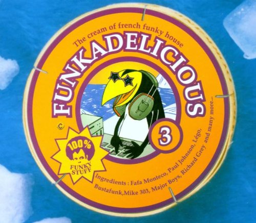 Funkadelicious, Vol.3 - The Cream Of French Funky House Dance & Electronic