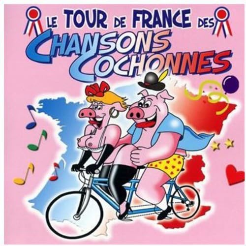 Tour de France des Chansons Cochonnes cd