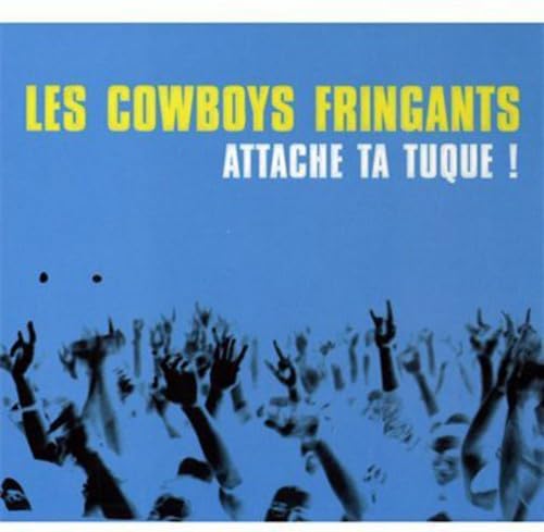 Les Cowboys Fringants - Attache Ta Tuque Music
