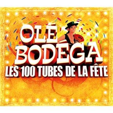 Olé Bodéga : Les 100 Tubes De La Fête 2010 cd