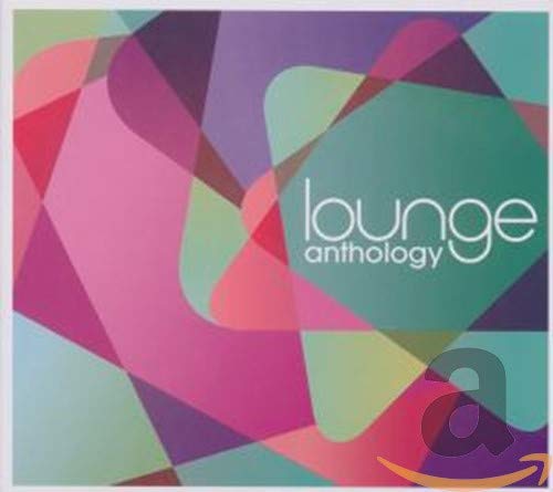 Lounge Anthology Dance & Electronic