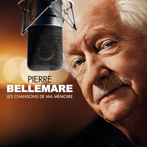 Pierre Bellemare - Les Chansons De Ma Memoire World Music