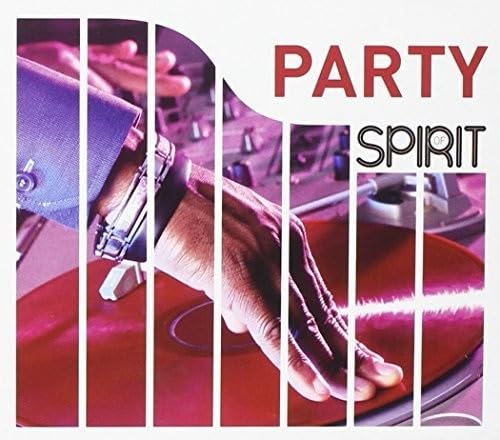 Various Artists - Spirit Of Party Dance & Electronic