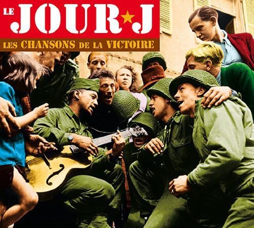 Various Artists - Le Jour J Chansons De La Victoire Pop