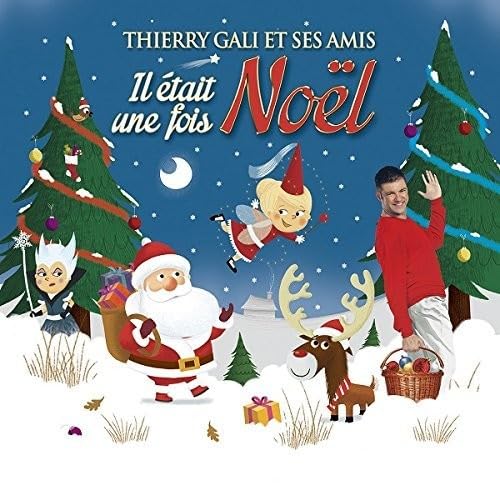 Thierry Gali et Ses Amis: Il Était Une Fois Noël cd
