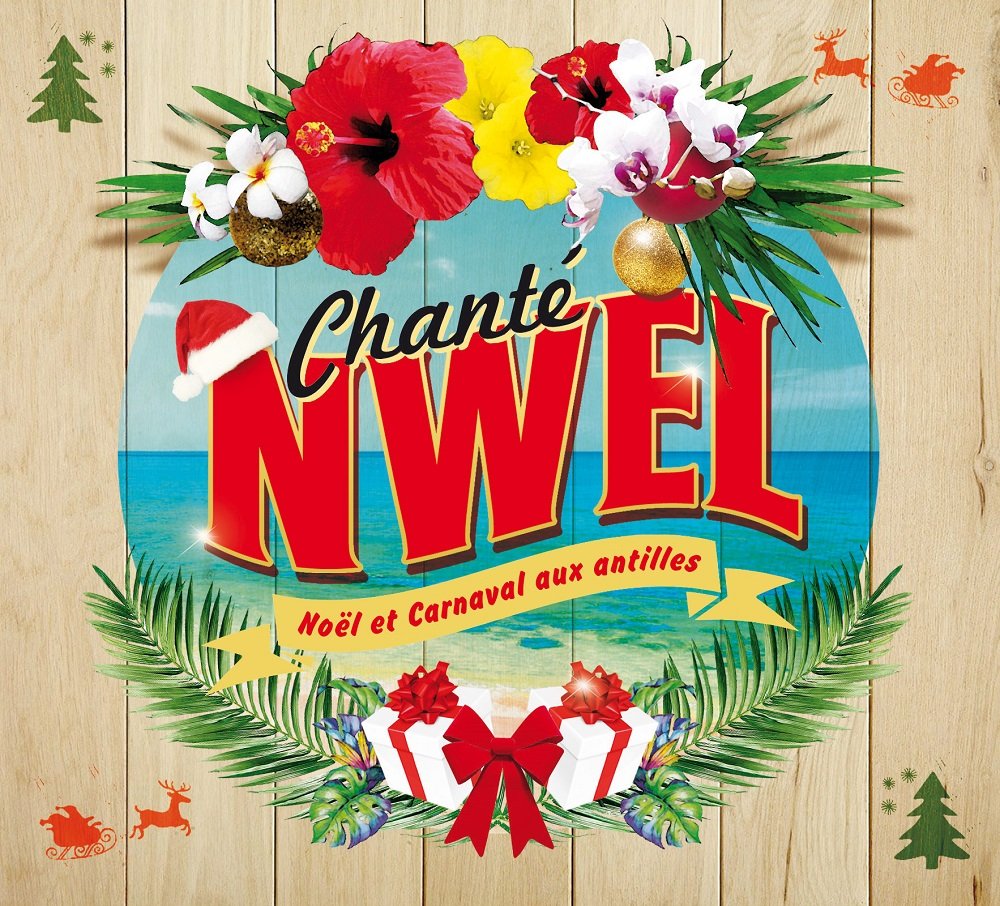Chanté Nwel : Nöel et Carnaval aux Antilles cd