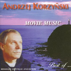 Andrzej Korzynski: Best of Movie Music Soundtracks & Musicals