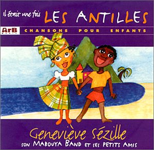 Antilles : Il Etait un Fois les Antilles Chansons Children & Young People