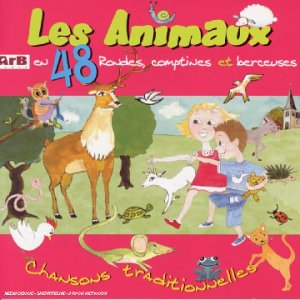 Animaux : 48 Rondes Comptines et Berceuses - Chans Children & Young People