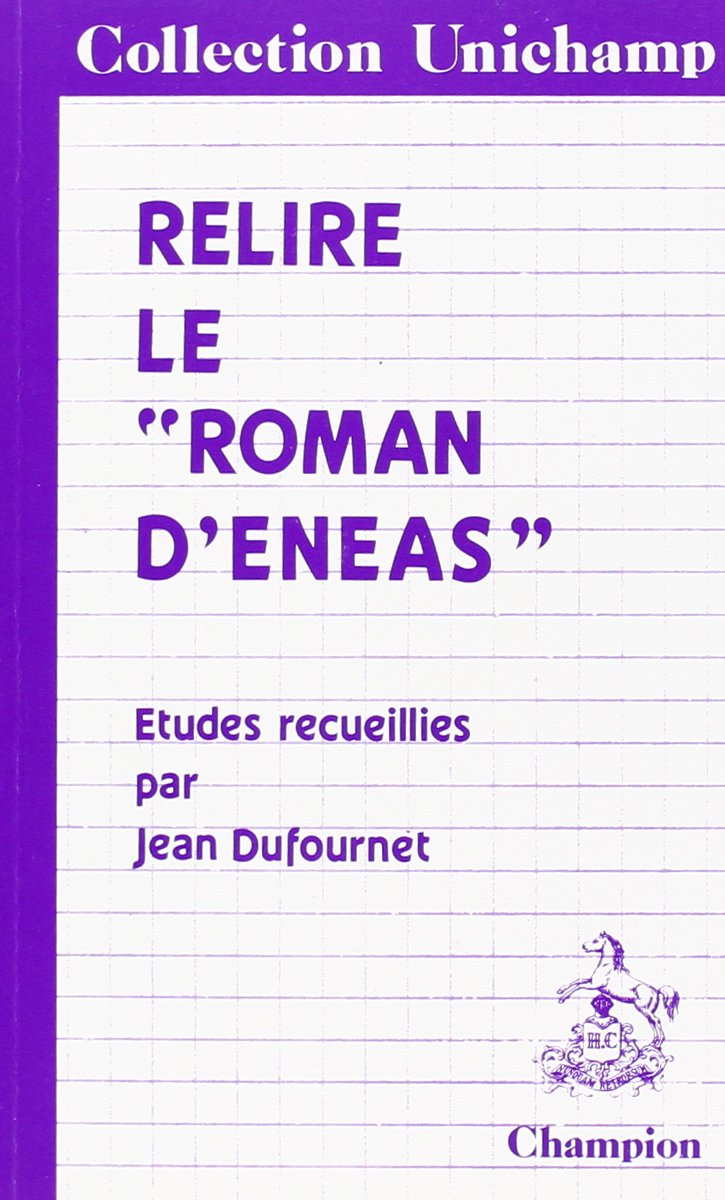 Relire le Roman d'Eneas. Etudes Recueillies par Jean Dufournet. Books