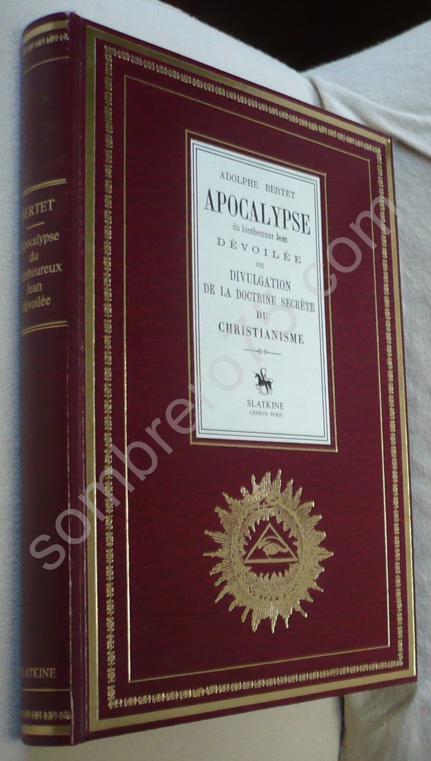 Apocalypse du bienheureux jean devoilee ou divulgation de la doctrine secrete du christianisme. book