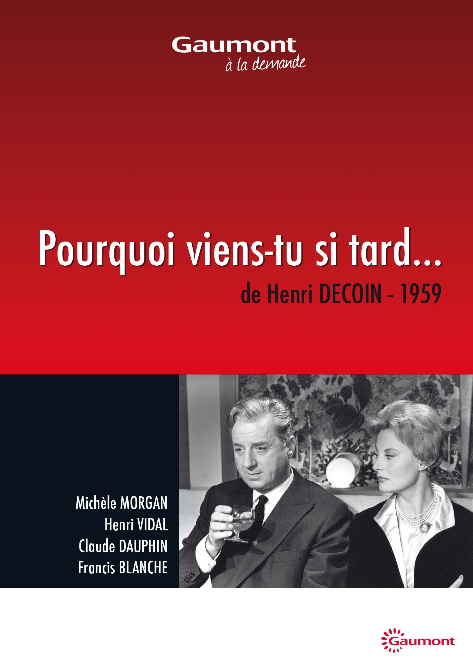Pourquoi Viens-tu si Tard. dvd