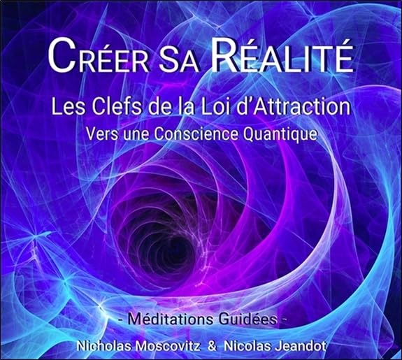 Créer sa Réalité - Les Clefs de la Loi d'Attraction - CD Books