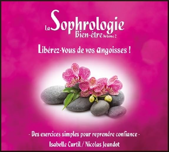La Sophrologie Bien-être Vol 2 : Libérez-vous de vos angoisses ! Books