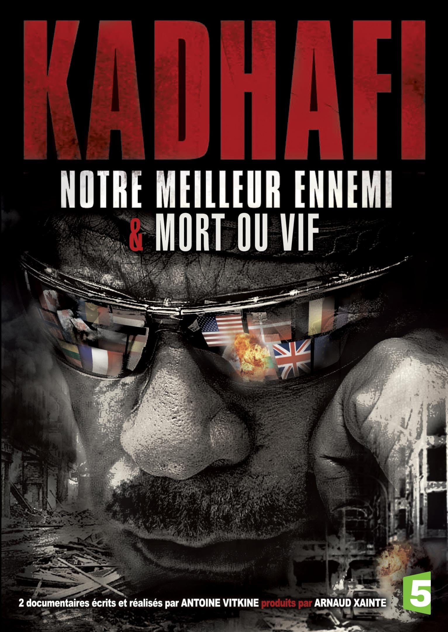 Kadhafi, notre meilleur ennemi ; mort ou vif Films