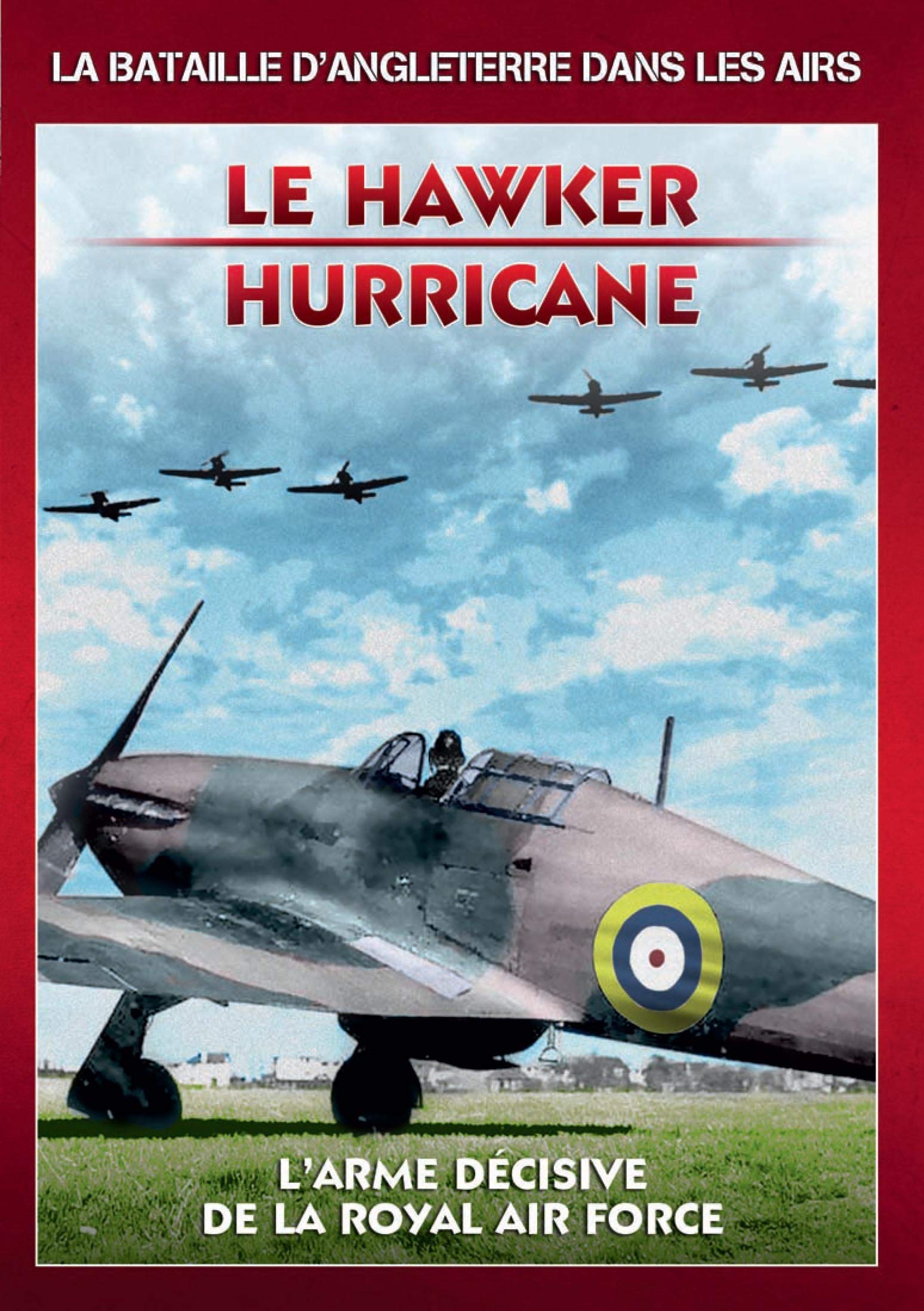 Le hawker hurricane : l'arme décisive de la royal air force Films
