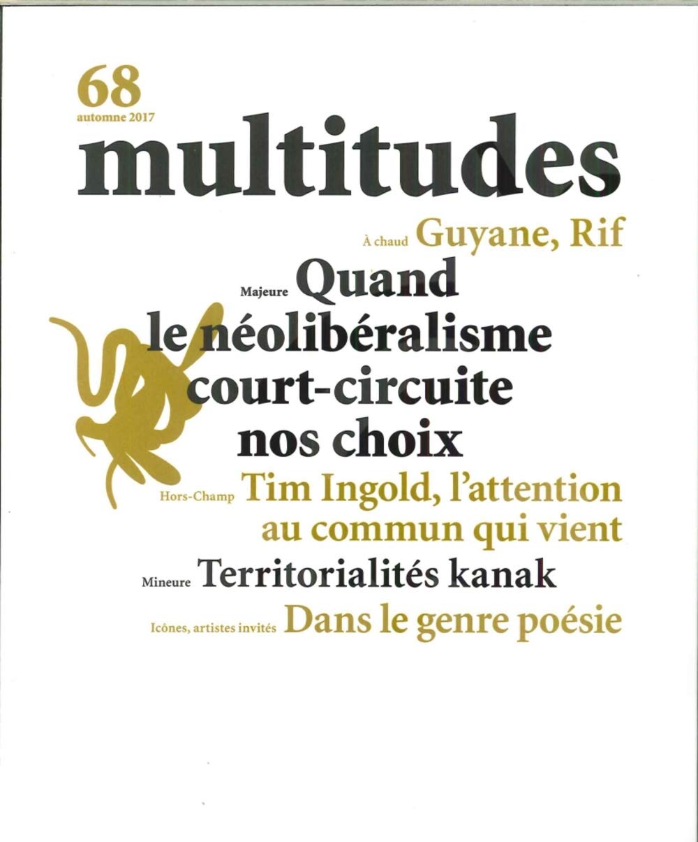 Multitudes N 68 Quand le Neoliberalisme Court-Circuite Nos Choix - Automne 2017 book