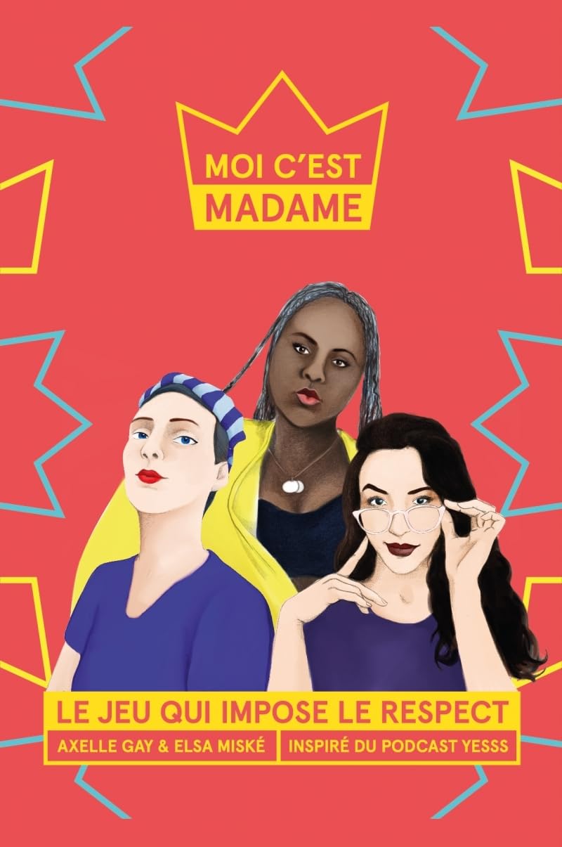 Moi c'est Madame: Le jeu qui impose le respect book