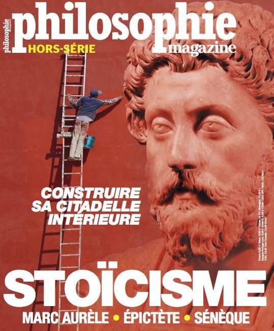 Philosophie magazine HS Stoïcisme : Marc Aurèle, Epictète, Sénèque - Printemps/Ete 2021 Philosophy